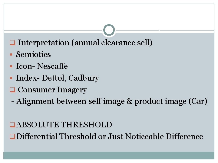 q Interpretation (annual clearance sell) § Semiotics § Icon- Nescaffe § Index- Dettol, Cadbury