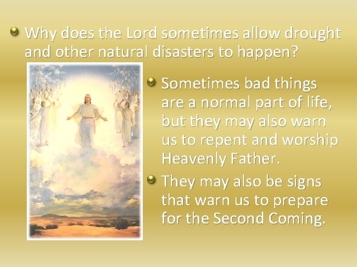 Why does the Lord sometimes allow drought and other natural disasters to happen? Sometimes