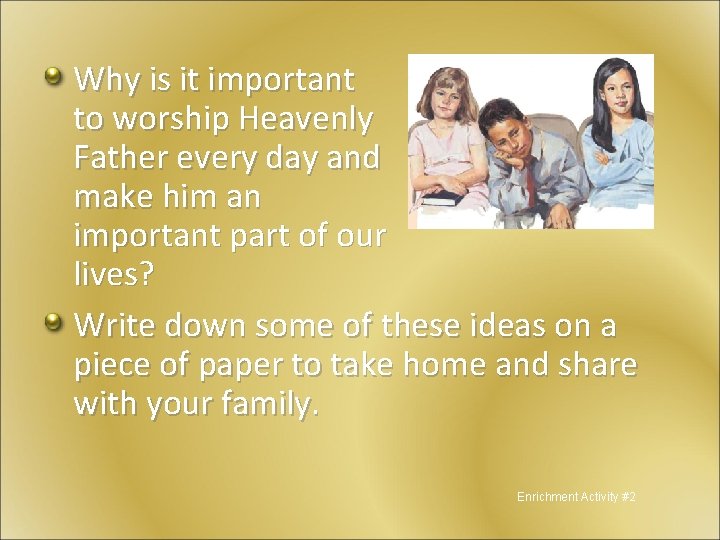 Why is it important to worship Heavenly Father every day and make him an