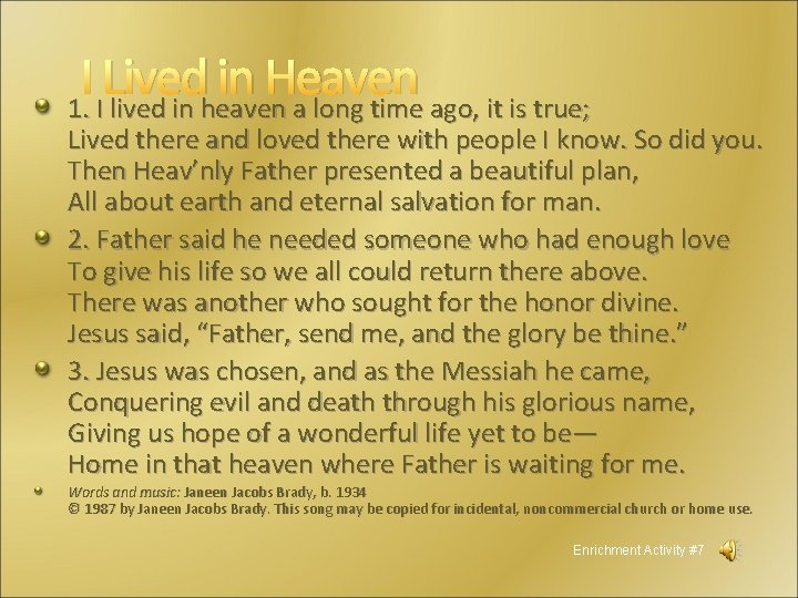 I Lived in Heaven 1. I lived in heaven a long time ago, it