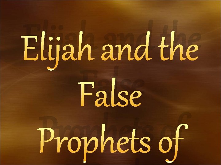 Elijah and the False Prophets of 