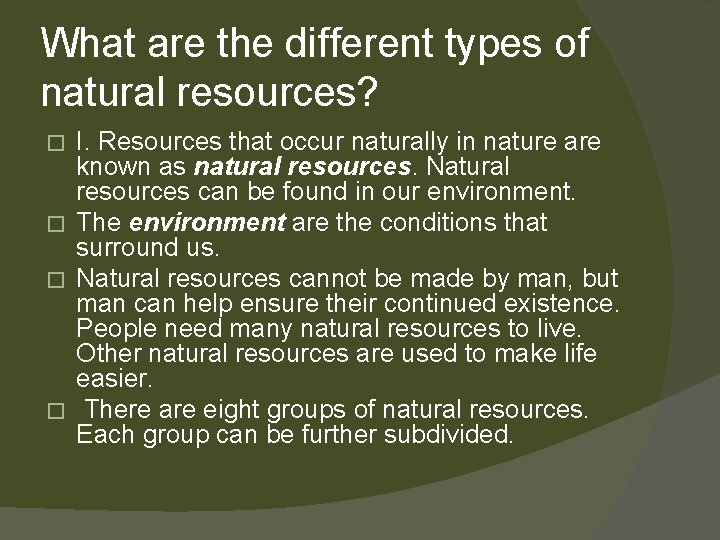 What are the different types of natural resources? I. Resources that occur naturally in