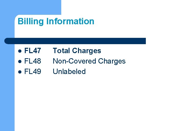 Billing Information l l l FL 47 FL 48 FL 49 Total Charges Non-Covered