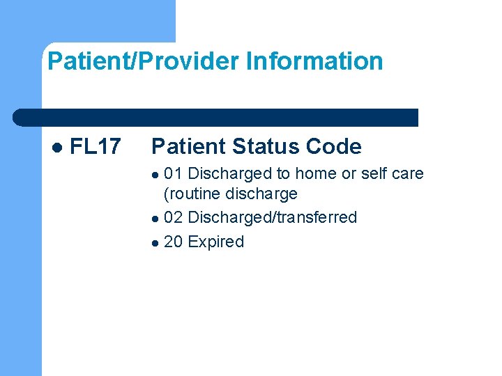 Patient/Provider Information l FL 17 Patient Status Code 01 Discharged to home or self