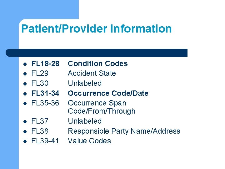 Patient/Provider Information l l l l FL 18 -28 FL 29 FL 30 FL