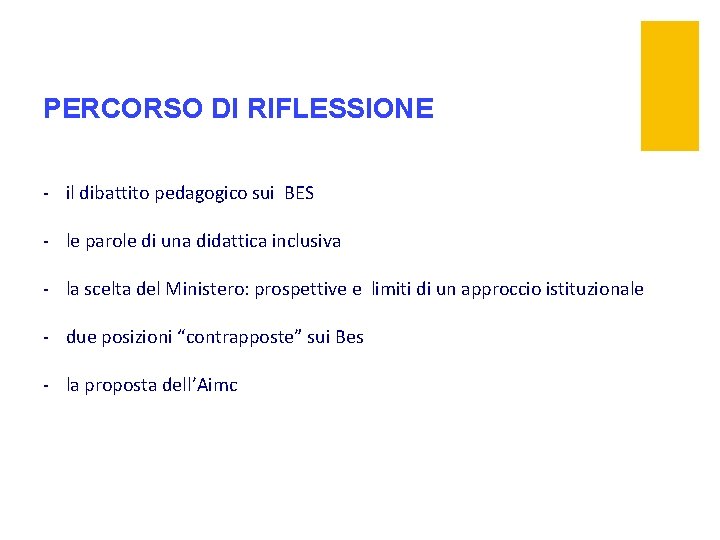 PERCORSO DI RIFLESSIONE - il dibattito pedagogico sui BES - le parole di una