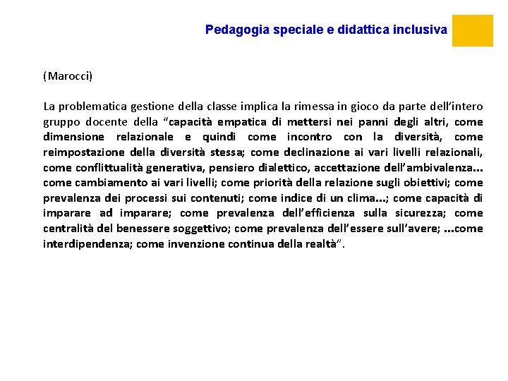 Pedagogia speciale e didattica inclusiva (Marocci) La problematica gestione della classe implica la rimessa