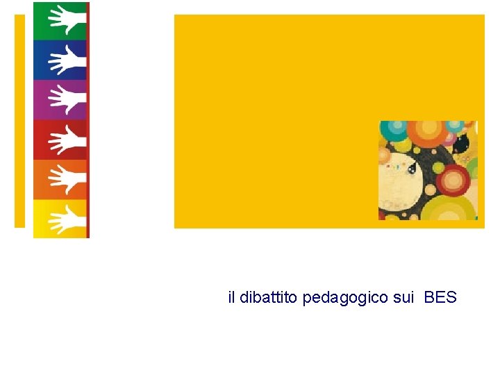 il dibattito pedagogico sui BES 