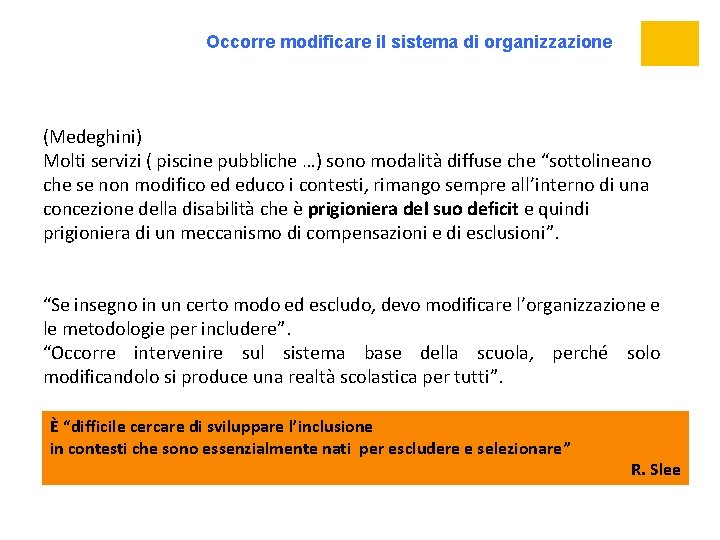 Occorre modificare il sistema di organizzazione (Medeghini) Molti servizi ( piscine pubbliche …) sono