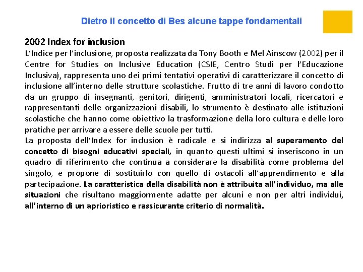 Dietro il concetto di Bes alcune tappe fondamentali 2002 Index for inclusion L’Indice per