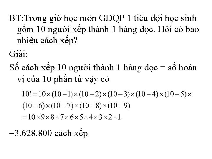 BT: Trong giờ học môn GDQP 1 tiểu đội học sinh gồm 10 người