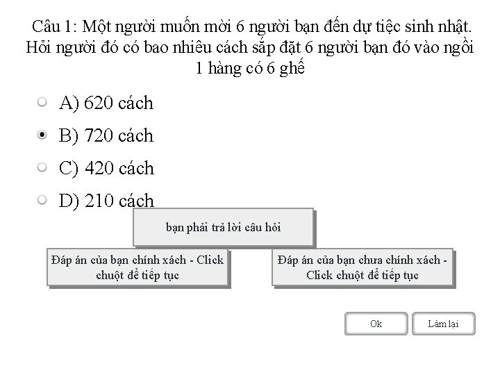 Câu 1: Một người muốn mời 6 người bạn đến dự tiệc sinh nhật.