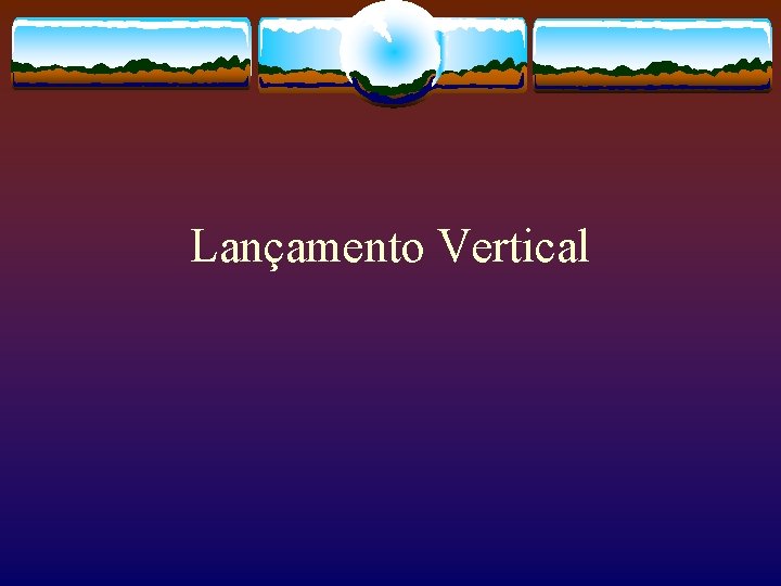 Lançamento Vertical 