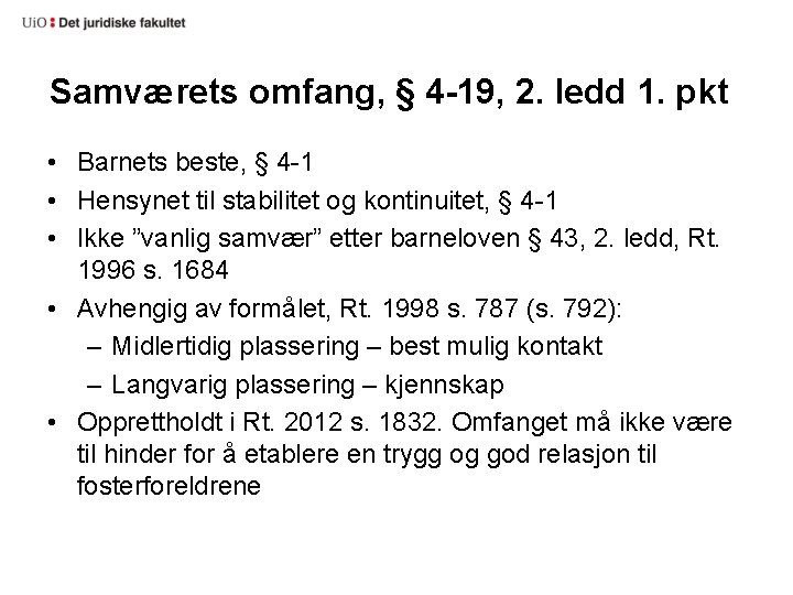 Samværets omfang, § 4 -19, 2. ledd 1. pkt • Barnets beste, § 4