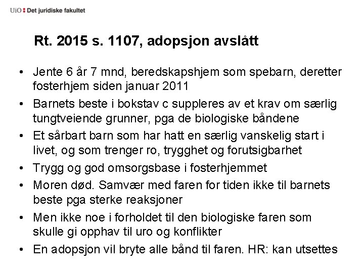 Rt. 2015 s. 1107, adopsjon avslått • Jente 6 år 7 mnd, beredskapshjem som