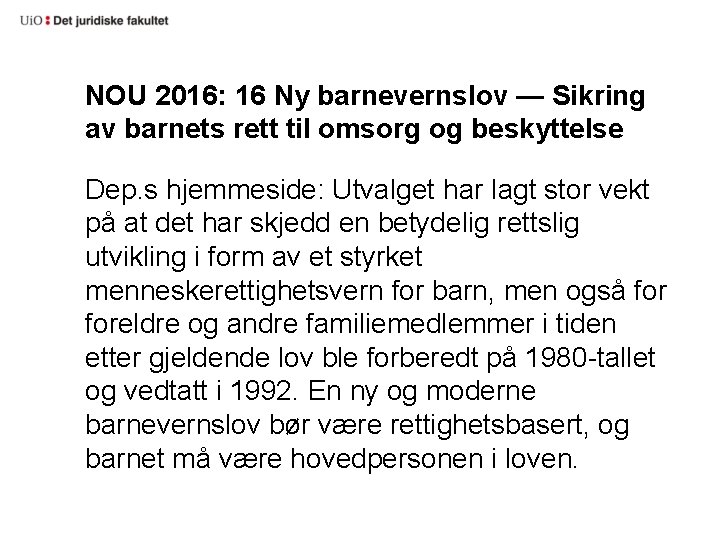 NOU 2016: 16 Ny barnevernslov — Sikring av barnets rett til omsorg og beskyttelse