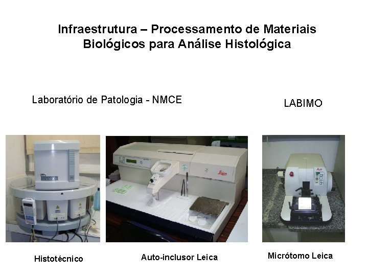 Infraestrutura – Processamento de Materiais Biológicos para Análise Histológica Laboratório de Patologia - NMCE