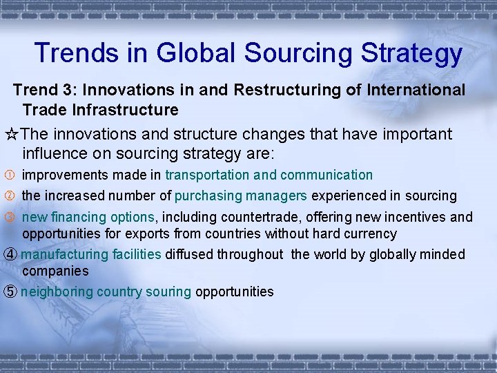 Trends in Global Sourcing Strategy Trend 3: Innovations in and Restructuring of International Trade