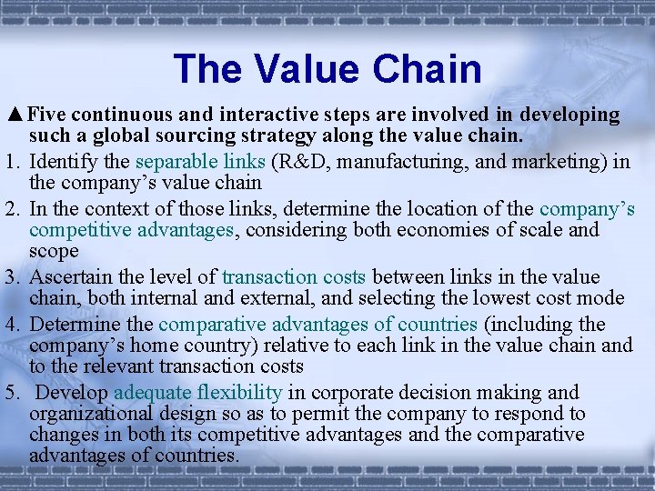 The Value Chain ▲Five continuous and interactive steps are involved in developing such a