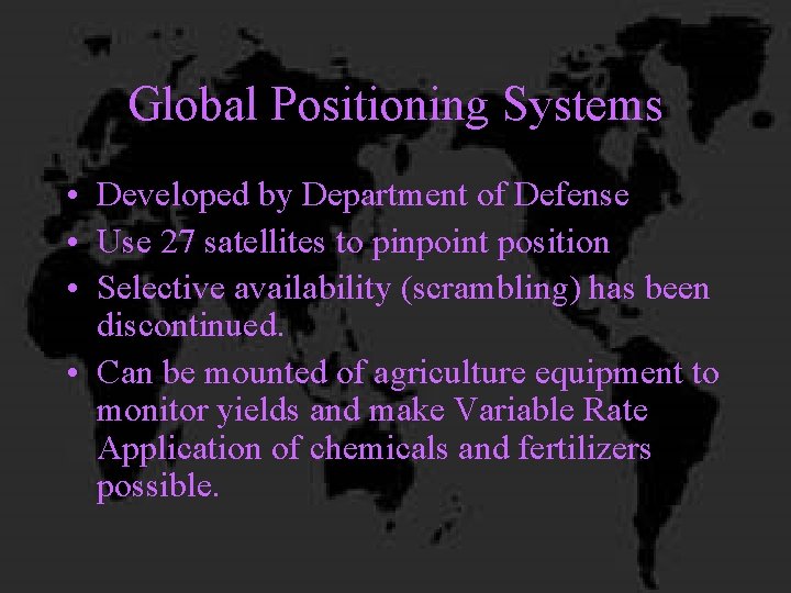 Global Positioning Systems • Developed by Department of Defense • Use 27 satellites to