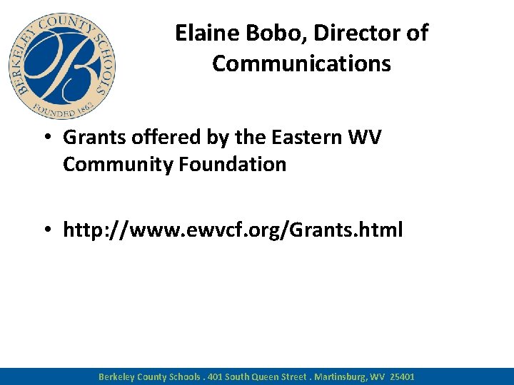 Elaine Bobo, Director of Communications • Grants offered by the Eastern WV Community Foundation