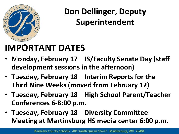 Don Dellinger, Deputy Superintendent IMPORTANT DATES • Monday, February 17 IS/Faculty Senate Day (staff