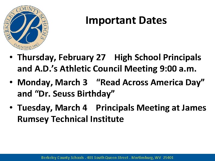 Important Dates • Thursday, February 27 High School Principals and A. D. ’s Athletic