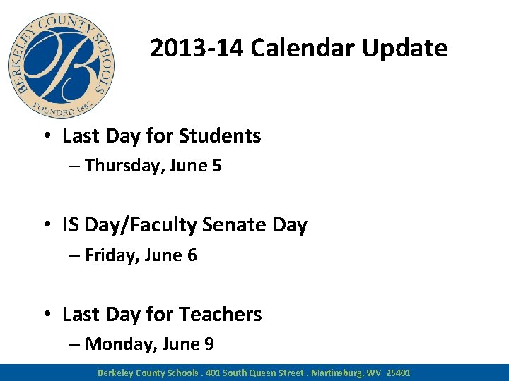 2013 -14 Calendar Update • Last Day for Students – Thursday, June 5 •