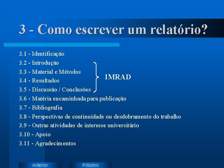 3 - Como escrever um relatório? 3. 1 - Identificação 3. 2 - Introdução