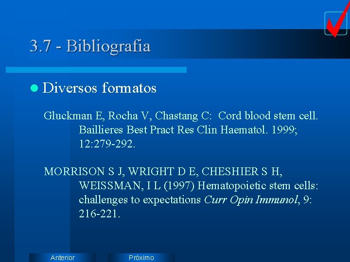3. 7 - Bibliografia l Diversos formatos Gluckman E, Rocha V, Chastang C: Cord