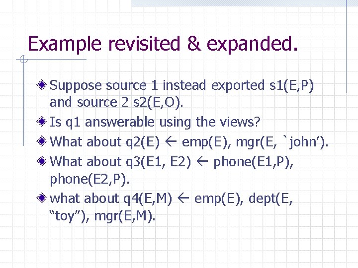 Example revisited & expanded. Suppose source 1 instead exported s 1(E, P) and source