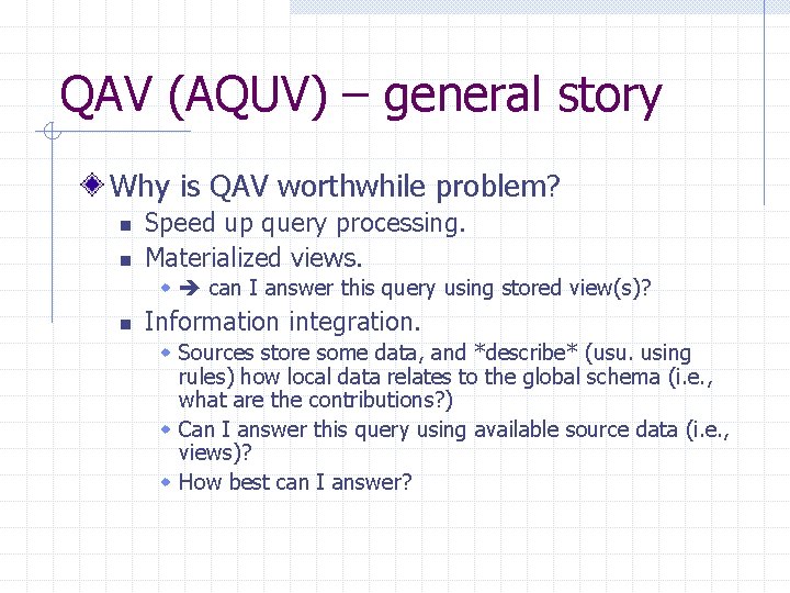 QAV (AQUV) – general story Why is QAV worthwhile problem? n n Speed up