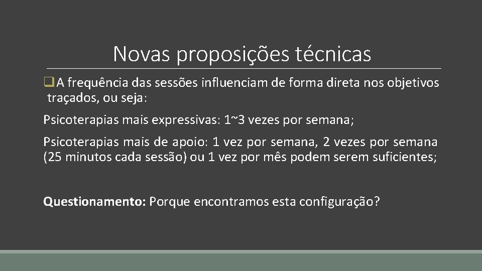 Novas proposições técnicas q. A frequência das sessões influenciam de forma direta nos objetivos