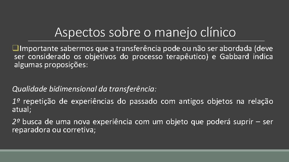 Aspectos sobre o manejo clínico q. Importante sabermos que a transferência pode ou não