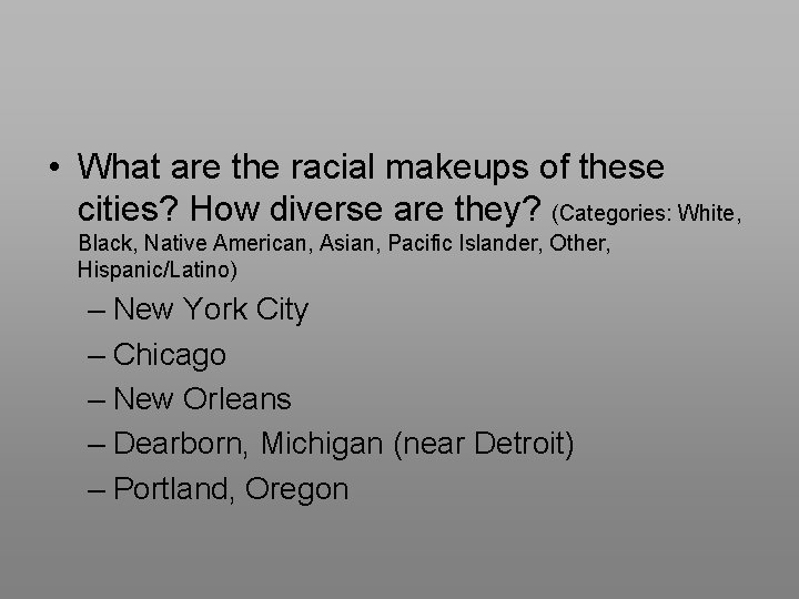  • What are the racial makeups of these cities? How diverse are they?