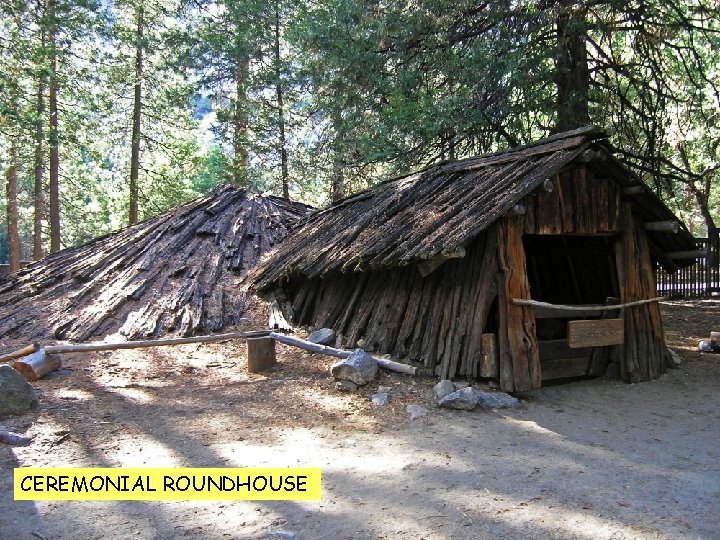 CEREMONIAL ROUNDHOUSE 