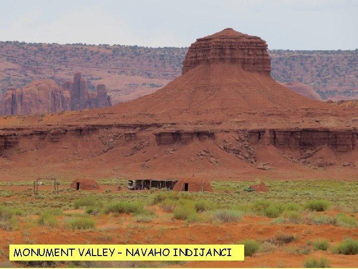 MONUMENT VALLEY – NAVAHO INDIJANCI 