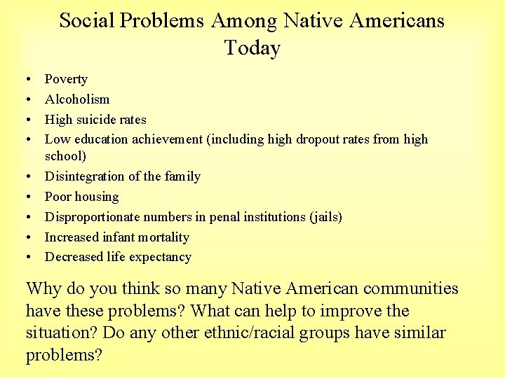 Social Problems Among Native Americans Today • • • Poverty Alcoholism High suicide rates