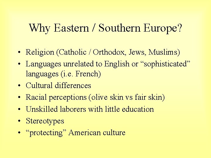 Why Eastern / Southern Europe? • Religion (Catholic / Orthodox, Jews, Muslims) • Languages
