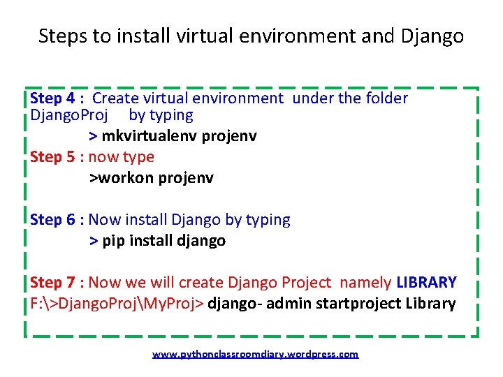 Steps to install virtual environment and Django Step 4 : Create virtual environment under