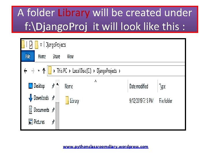 A folder Library will be created under f: Django. Proj it will look like