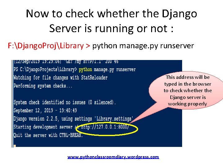 Now to check whether the Django Server is running or not : F: Django.