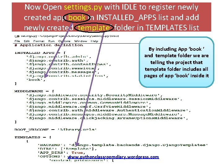 Now Open settings. py with IDLE to register newly created app book in INSTALLED_APPS