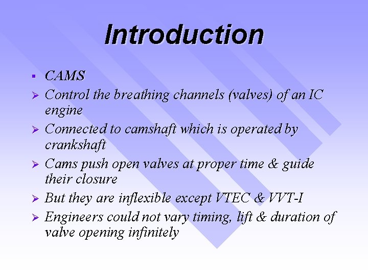 Introduction § Ø Ø Ø CAMS Control the breathing channels (valves) of an IC