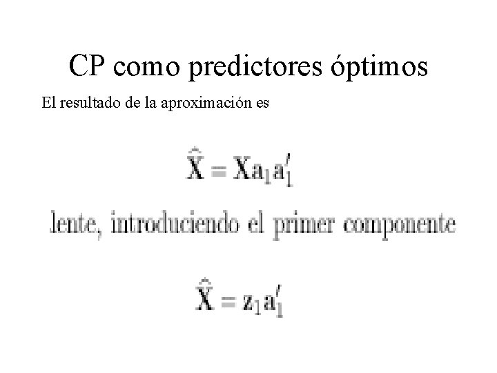 CP como predictores óptimos El resultado de la aproximación es 