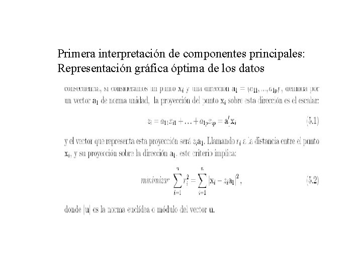 Primera interpretación de componentes principales: Representación gráfica óptima de los datos 