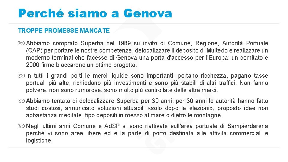 Perché siamo a Genova TROPPE PROMESSE MANCATE Abbiamo comprato Superba nel 1989 su invito