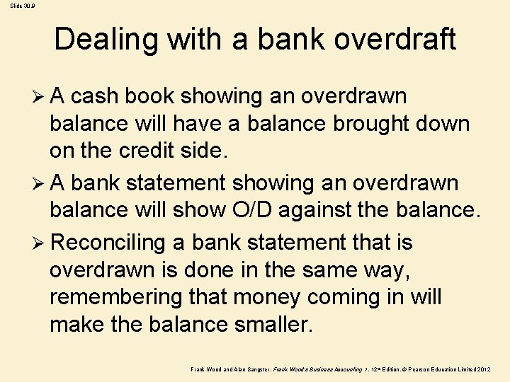 Slide 30. 9 Dealing with a bank overdraft ØA cash book showing an overdrawn