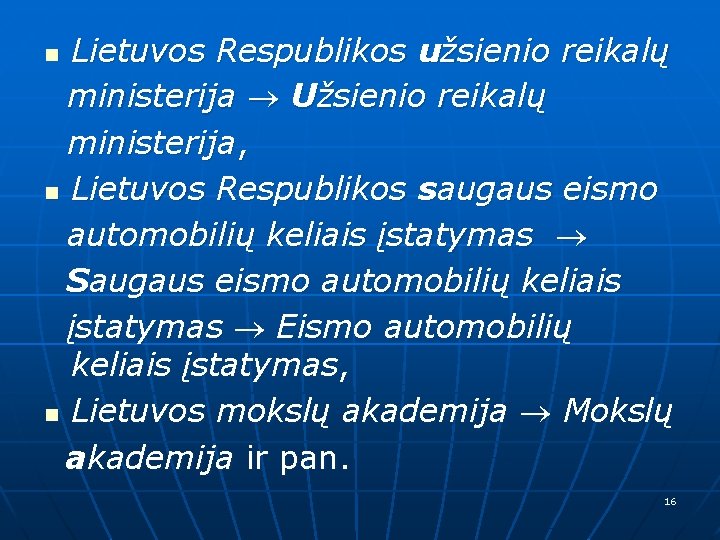 Lietuvos Respublikos užsienio reikalų ministerija Užsienio reikalų ministerija, n Lietuvos Respublikos saugaus eismo automobilių