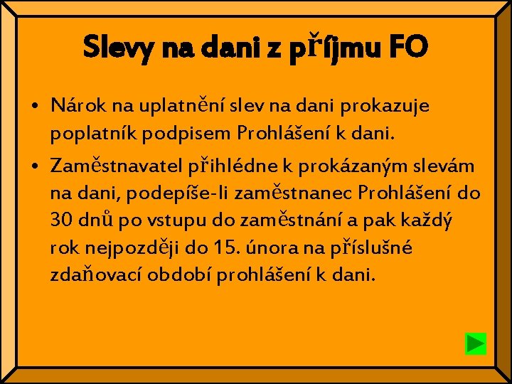 Slevy na dani z příjmu FO • Nárok na uplatnění slev na dani prokazuje